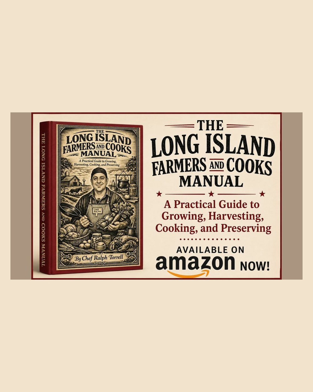 The Long Island Farmers and Cooks Manual by Chef Ralph Torrell, a hardcover with an engraved cover of Ralph among farm produce